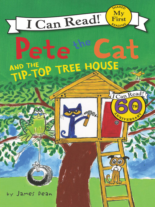 Title details for Pete the Cat and the Tip-Top Tree House by James Dean - Wait list